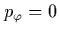 $p_\varphi=0$