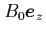 $B_0{\mbox{\protect\boldmath$e$}}_z$