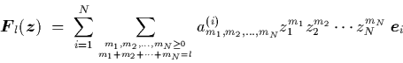 \begin{displaymath}
{\mbox{\protect\boldmath$F$}}_l({\mbox{\protect\boldmath$z$...
..._2^{m_2}
\cdots z_N^{m_N}
\; {\mbox{\protect\boldmath$e$}}_i
\end{displaymath}