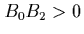 $B_0B_2>0$