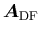 ${\mbox{\protect\boldmath$A$}}_{\rm DF}$