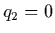 $q_2=0$