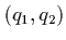 $(q_1,q_2)$
