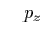 $\displaystyle \quad
p_z$