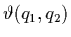 $\vartheta(q_1,q_2)$
