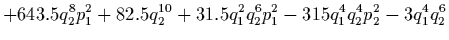 $\displaystyle +643.5 q_2^8 p_1^2
+82.5 q_2^{10}
+31.5 q_1^2 q_2^6 p_1^2
-315 q_1^4 q_2^4 p_2^2
-3 q_1^4 q_2^6$