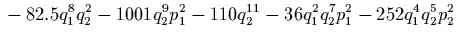 $\displaystyle {}
-82.5 q_1^8 q_2^2
-1001 q_2^9 p_1^2
-110 q_2^{11}
-36 q_1^2 q_2^7 p_1^2
-252 q_1^4 q_2^5 p_2^2$