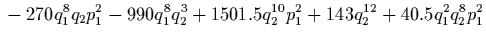 $\displaystyle {}
-270 q_1^8 q_2 p_1^2
-990 q_1^8 q_2^3
+1501.5 q_2^{10} p_1^2
+143 q_2^{12}
+40.5 q_1^2 q_2^8 p_1^2$