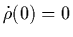 $\dot{\rho}(0)=0$