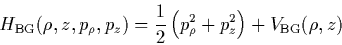 \begin{displaymath}
H_{\rm BG}(\rho,z,p_\rho,p_z) = \frac{1}{2}\left(p_\rho^2+p_z^2\right)
+ V_{\rm BG}(\rho,z)
\end{displaymath}