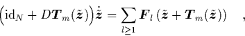 \begin{displaymath}
\quad
\Big( \mbox{\rm id}_N + D{\mbox{\protect\boldmath$T$...
...h$T$}}_m(\tilde{{\mbox{\protect\boldmath$z$}}}) \right) \quad,
\end{displaymath}