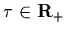 $\tau\in{\bf R}_+$