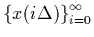 $\left\{x(i\Delta)\right\}_{i=0}^\infty$