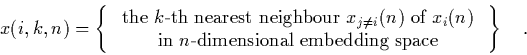 \begin{displaymath}
\quad x(i,k,n) = \left\{ \begin{array}{c}
\mbox{ the $k$...
...dimensional embedding space }
\end{array}
\right\} \quad.
\end{displaymath}