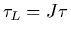 $\tau_L=J\tau$