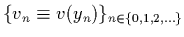 $\{v_n \equiv v(y_n)\}_{n\in\{0,1,2,\ldots\}}$