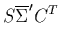 $\displaystyle S \overline{\Sigma}' C^T$