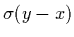 $\displaystyle \sigma(y-x)$