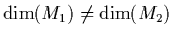 $\dim(M_1)\neq\dim(M_2)$
