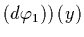 $\left(d\varphi_1)\right)(y)$
