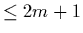 $\leq 2m+1$