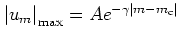 $\left\vert u_m\right\vert _{\rm max} = A e^{-\gamma \vert m-m_{\rm c}\vert}$