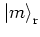 $\left\vert m \right>_{\rm r}$
