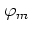 $\varphi_m$