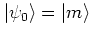 $\left\vert \psi_0 \right>=\left\vert m \right>$