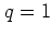 $q=1$