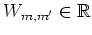 $W_{m,m'}\in\mathbb{R}$