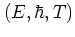 $(E,\hbar,T)$