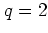 $q=2$