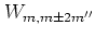 $W_{m,m\pm 2m''}$