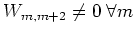$W_{m,m+2} \neq 0 \; \forall m$
