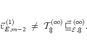 \begin{displaymath}
\vec{v}_{E,m-2}^{\, (1)} \; \neq \; \cal{T}_m^{(1)} \, \vec{v}_{E,m}^{\, (1)}.
\end{displaymath}