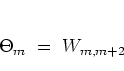 \begin{displaymath}
\Theta_m \; = \; W_{m,m+2}
\end{displaymath}