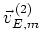 $\vec{v}_{E,m}^{\, (2)}$
