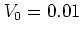 $V_0=0.01$