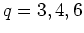 $q=3,4,6$
