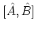 $[{\hat{A}},{\hat{B}}]$