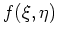 $f(\xi,\eta)$