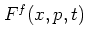 $F^f(x,p,t)$