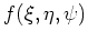 $f(\xi,\eta,\psi)$