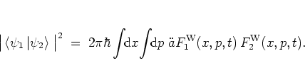 \begin{displaymath}
\big\vert \left< \psi_1 \left\vert \psi_2 \right> \right. \...
...!\! {\mbox{d}}p\; ä
F_1^{\rm W}(x,p,t) \, F_2^{\rm W}(x,p,t).
\end{displaymath}