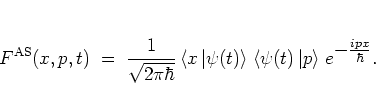 \begin{displaymath}
F^{\rm AS}(x,p,t) \; = \; \frac{1}{\sqrt{2\pi\hbar}}
\left<...
... \right.
% e^{-ipx/\hbar}.
e^{\textstyle -\frac{ipx}{\hbar}}.
\end{displaymath}
