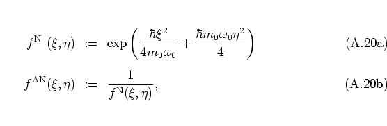 \begin{subequations}
\begin{eqnarray}
f^{\rm N} \hspace*{0.15cm} (\xi,\eta)
\! ...
...ta)
\! & := & \! \frac{1}{f^{\rm N}(\xi,\eta)},
\end{eqnarray}\end{subequations}