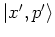 $\left\vert x',p' \right>$
