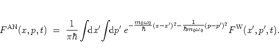 \begin{displaymath}
F^{\rm AN}(x,p,t) \; = \;
\frac{1}{\pi\hbar} \int\!\! {\mbo...
...le \frac{1}{\hbar m_0\omega_0}}(p-p')^2 }
F^{\rm W}(x',p',t).
\end{displaymath}