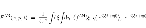 \begin{displaymath}
F^{\rm AN}(x,p,t) \; = \;
\frac{1}{4\pi^2} \int\!\! {\mbox...
...xi{\hat{x}}+\eta{\hat{p}})} \right>_t \;
e^{-i(\xi x+\eta p)}
\end{displaymath}